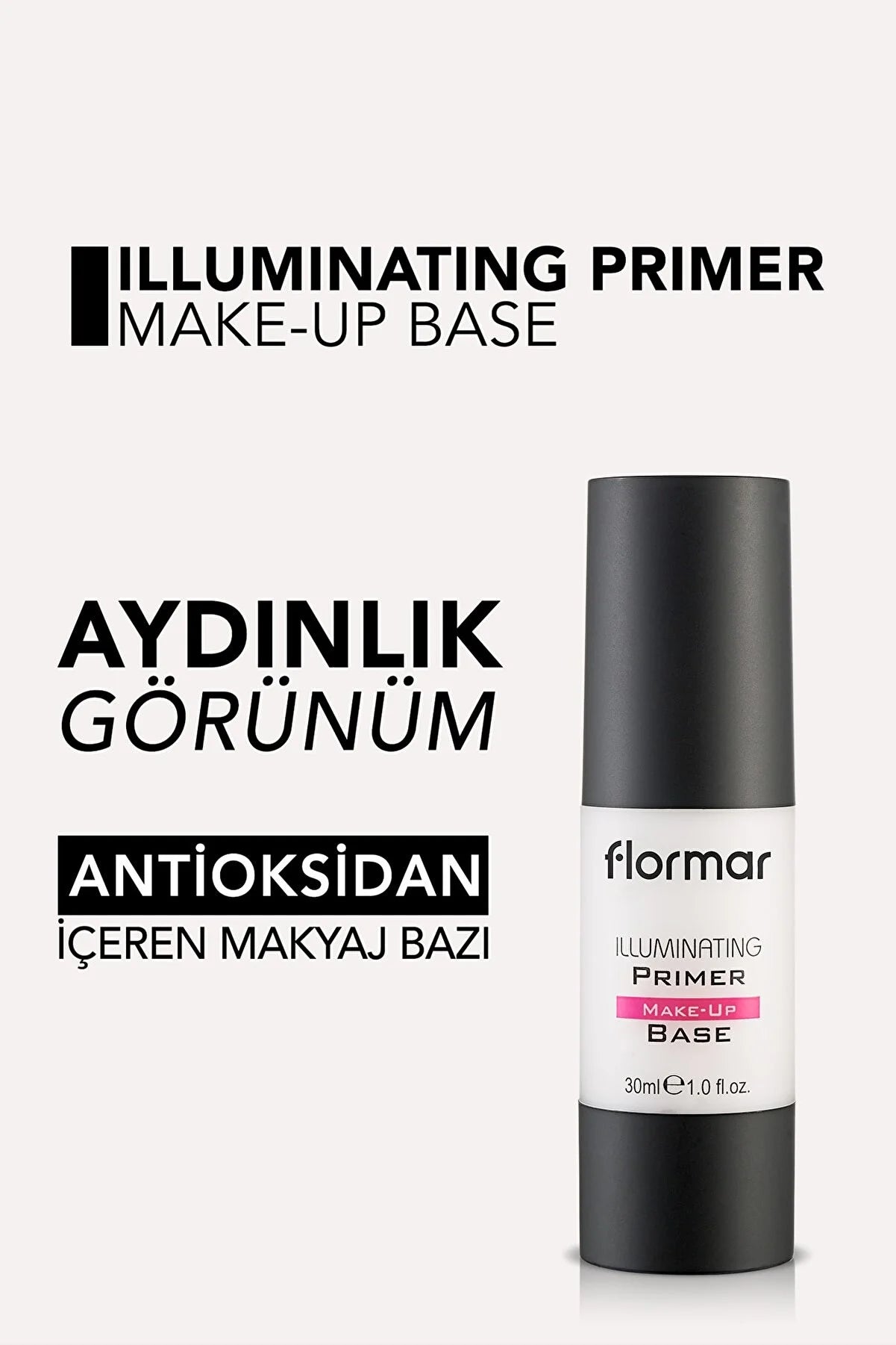 Flormar Antioksidan İçərən Aydınladıcı Makyaj Bazası - Illuminating Primer Make-Up Base